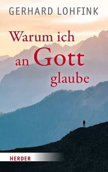 Lohfink, Gerhard Warum ich an Gott glaube