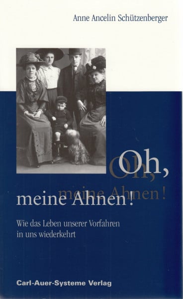 Ancelin Schützenberger, Anne Oh, meine Ahnen!