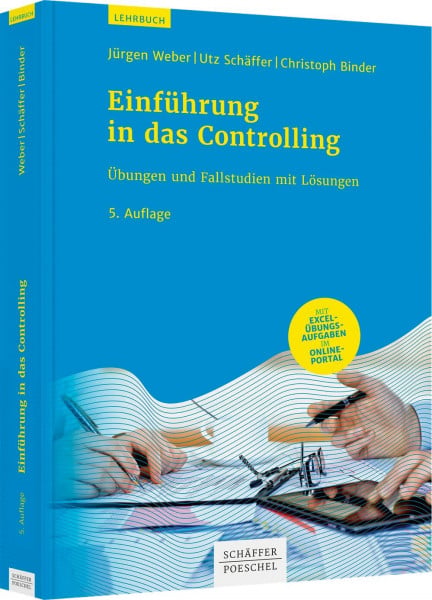 Schäffer, Utz Einführung in das Controlling: Übungen und Fallstudien mit Lösungen