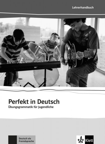 Chimara, Ulla Britta Perfekt in Deutsch: Übungsgrammatik für Jugendliche. Unterrichtshandreichung