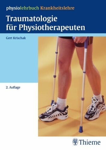 Krischak, Gert Traumatologie für Physiotherapeuten