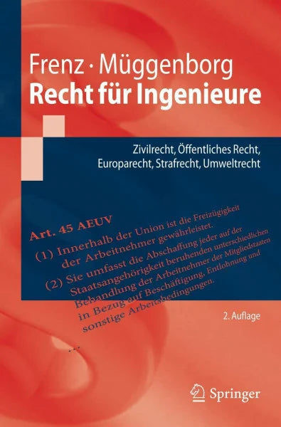 Frenz, Walter Recht für Ingenieure: Zivilrecht, Öffentliches Recht, Europarecht, Strafrecht, Umweltrecht (Springer-Lehrbuch)