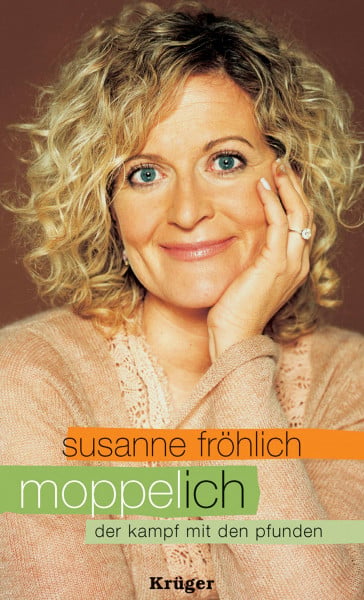 Fröhlich, Susanne Moppel-Ich: Der Kampf mit den Pfunden