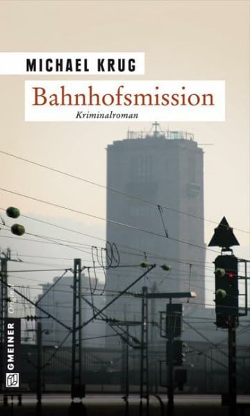 Krug, Michael Bahnhofsmission: Kriminalroman (Kriminalbeamter Bolz und Co.)