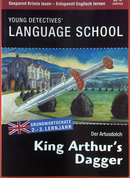 Kitty Jones King Arthur's Dagger - Der Artusdolch (Young Detectives' Language School, 2.-3. Lernjahr)