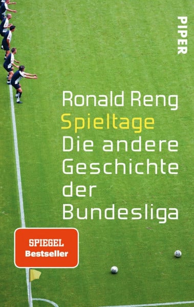 Reng, Ronald Spieltage: Die andere Geschichte der Bundesliga