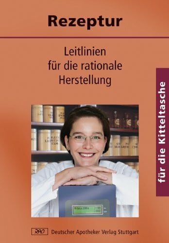 Peuke, Claudia Rezeptur für die Kitteltasche: Leitlinien für die rationale Herstellung