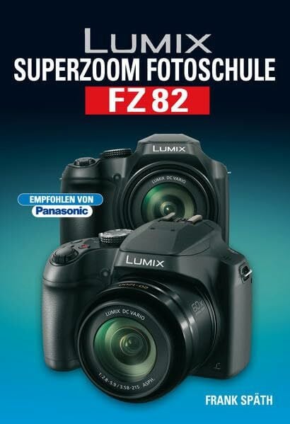 Späth, Frank LUMIX Superzoom Fotoschule FZ82