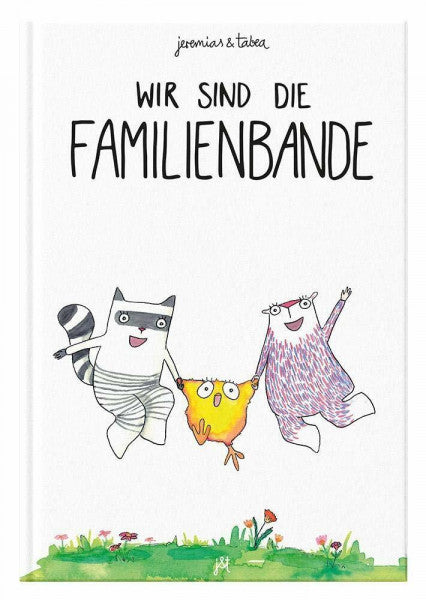 Jeremias & Tabea Wir sind die Familienbande: Bilderbuch inkl. Malbuch für 2 / 3 / 4 / 5 / 6 Jahre - Kinderbuch zum Vorlesen von Jeremias & Tabea