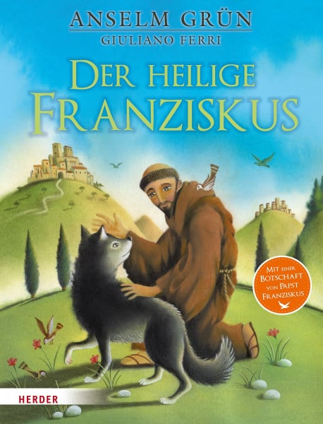 Grün, Anselm Der heilige Franziskus: Mit e. Botschaft v. Papst Franziskus