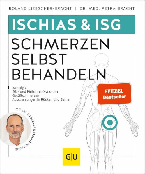 Liebscher-Bracht, Roland Ischias & ISG-Schmerzen selbst behandeln: Rückenschmerzen lindern – Selbsthilfe bei Ischias & Piriformis-Syndrom