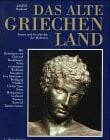 Borbein, Adolf H. Das alte Griechenland. Kunst und Geschichte der Hellenen
