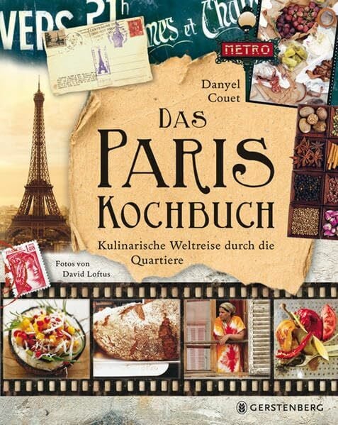 Danyel Couet Das Paris-Kochbuch: Kulinarische Weltreise durch die Quartiere 99 Rezepte