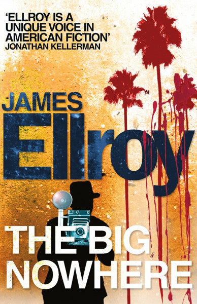 Ellroy, James The Big Nowhere: Winner of the German Fiction Crime Price, Category International 1990 (L.A. Quartet, 2)