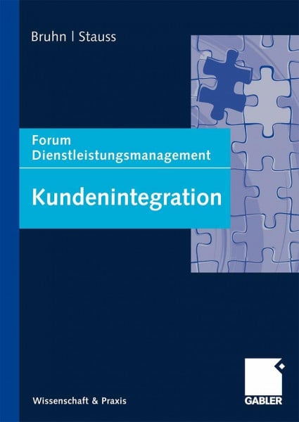 Bruhn, Manfred Kundenintegration: Forum Dienstleistungsmanagement