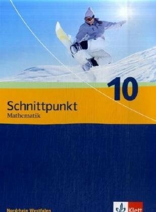 Agathe Bachmann Schnittpunkt Mathematik 10. Ausgabe Nordrhein-Westfalen: Schülerbuch Klasse 10 (Schnittpunkt Mathematik. Ausgabe für Nordrhein-Westfalen ab 2005)