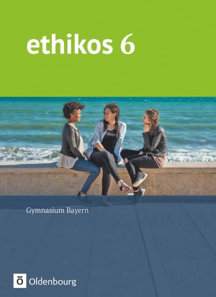 Thyen, Anke ethikos - Arbeitsbuch für den Ethikunterricht - Gymnasium Bayern - 6. Jahrgangsstufe: Schulbuch (ethikos, Gymnasium Bayern, 6. Jahrgangsstufe)