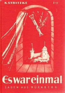 Stritzke, Karl Es war einmal. Nürnberger Sagen und Geschichten