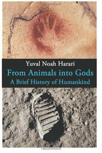 Harari, Yuval Noah From Animals into Gods: A Brief History of Humankind