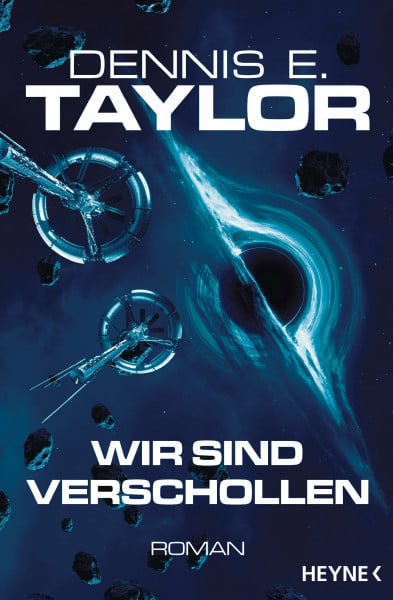 Taylor, Dennis E. Wir sind verschollen: Roman (Bobiverse, Band 5)