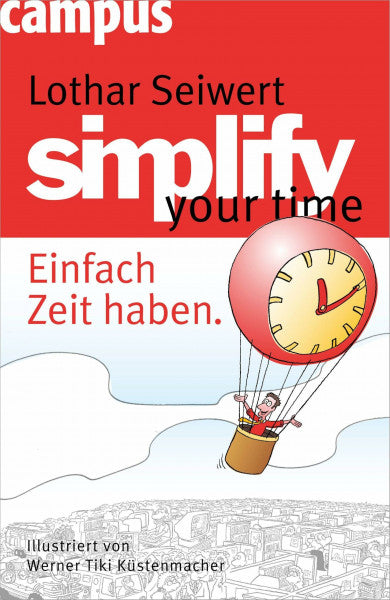 Seiwert, Lothar J. simplify your time: Einfach Zeit haben
