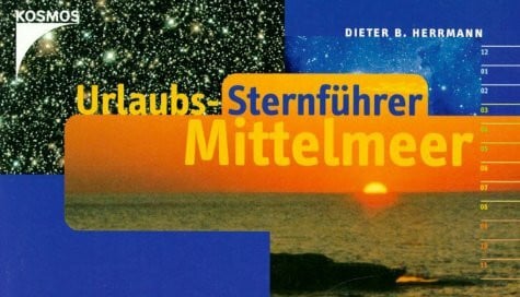 Dieter B. Herrmann Urlaubs-Sternführer Mittelmeer