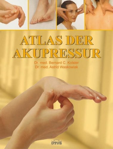 Kolster, Bernard C Atlas der Akupressur