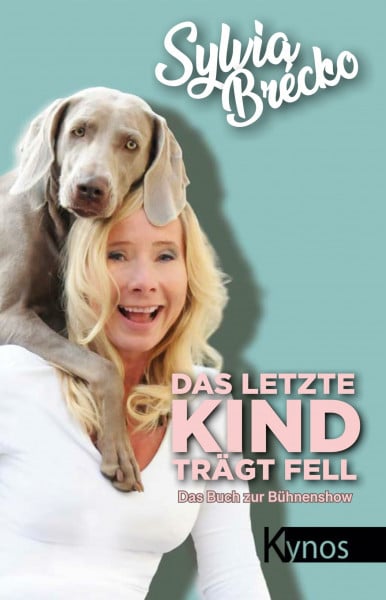 Brécko, Sylvia Das letzte Kind trägt Fell: Das Buch zur Bühnenshow