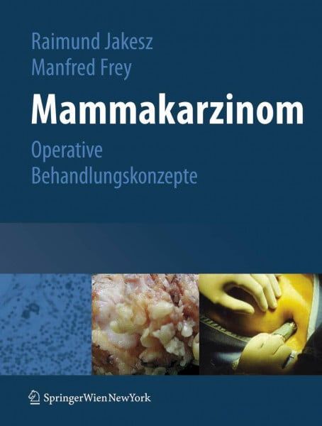 Jakesz, Raimund Mammakarzinom: Operative Behandlungskonzepte