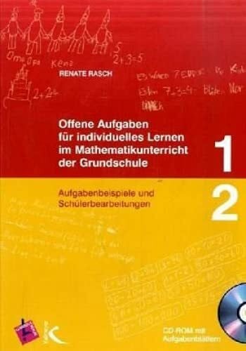 Rasch, Renate Offene Aufgaben Mathematik 1/2. für individuelles Lernen im Mathematikunterricht: Lehrerband mit CD-ROM Klasse 1/2