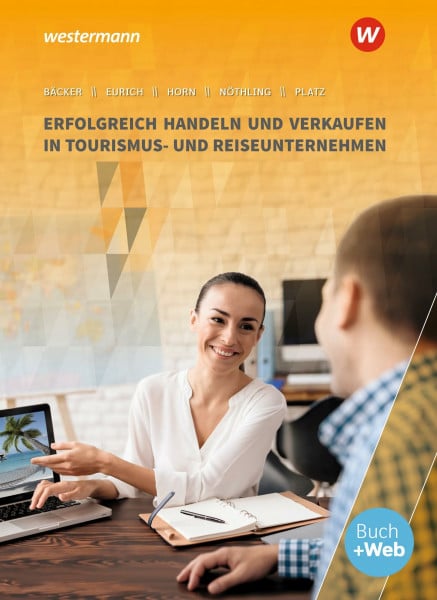 Eurich, Gerhard Erfolgreich handeln und verkaufen in Tourismus- und Reiseunternehmen: Schulbuch (Tourismus und Reisen: Ausbildung in Lernfeldern)