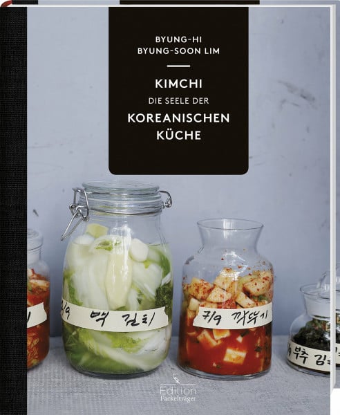 Lim, Byung-Hi Kimchi - Die Seele der koreanischen Küche