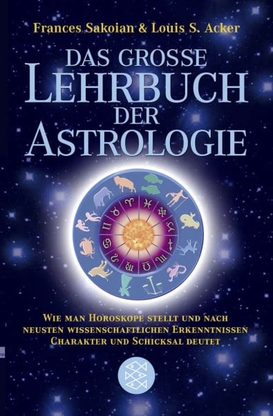 Güldenstein, Eva Das grosse Lehrbuch der Astrologie: Wie man Horoskope stellt und nach neuesten wissenschaftlichen Erkenntnissen Charakter und Schicksal deutet