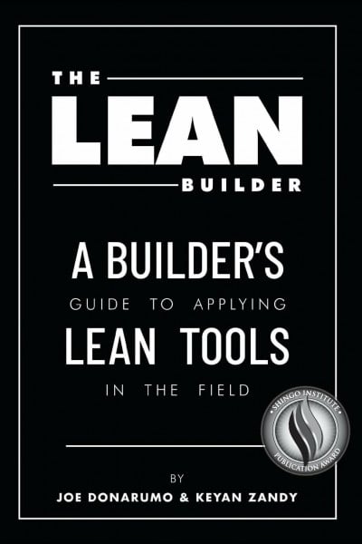 Donarumo, Joe The Lean Builder: A Builder's Guide to Applying Lean Tools in the Field