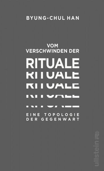 Han, Professor Dr. Byung-Chul Vom Verschwinden der Rituale: Eine Topologie der Gegenwart | Was wird aus einer Gesellschaft, deren Rituale verschwinden – und mit ihnen das Verbindende?