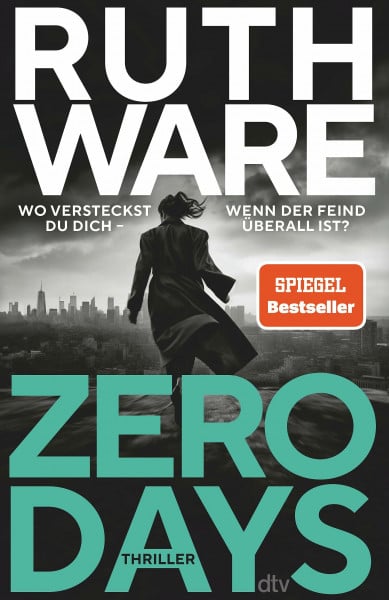 Ware, Ruth Zero Days: Thriller | »So eine Ruth Ware haben Sie noch nie gelesen.« David Baldacci