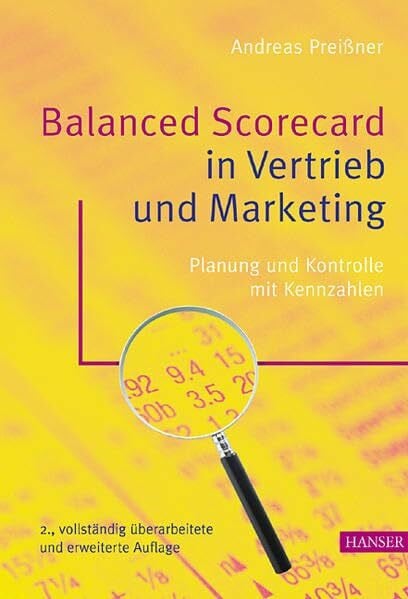 Preißner, Andreas Balanced Scorecard in Vertrieb und Marketing: Planung und Kontrolle mit Kennzahlen