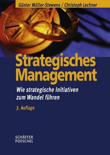 Müller-Stewens, Günter Strategisches Management: Wie strategische Initiativen zum Wandel führen