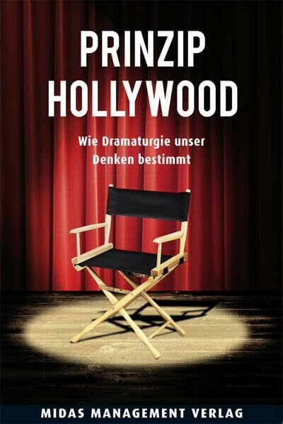 Marietheres Wagner Prinzip Hollywood: Wie Dramaturgie unser Denken bestimmt