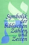 Hutmacher, Hans A. Symbolik der biblischen Zahlen und Zeiten