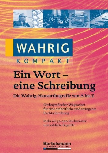 Wahrig Ein Wort - Eine Schreibung
