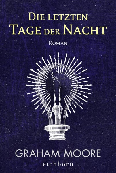 Moore, Graham Die letzten Tage der Nacht: Roman