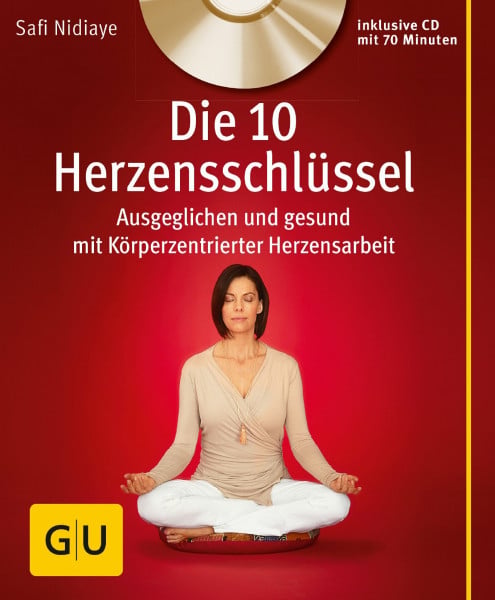 Nidiaye, Safi Die 10 Herzensschlüssel (mit Audio-CD): Ausgeglichen und gesund mit Körperzentrierter Herzensarbeit (GU Multimedia Körper, Geist & Seele)