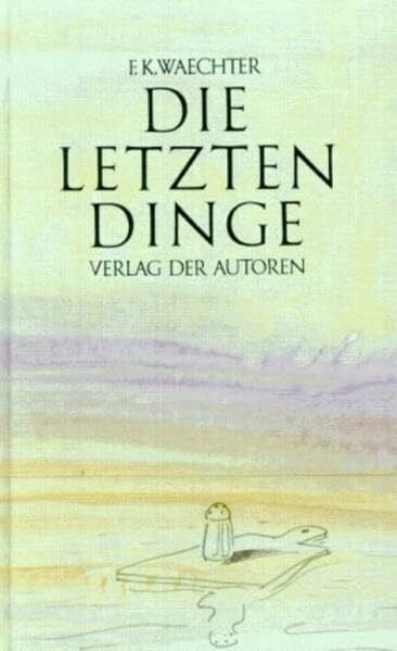 Waechter, Friedrich K Die letzten Dinge