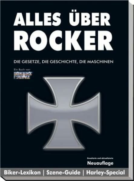 Ahlsdorf, Michael Alles über Rocker: Die Gesetze, die Geschichte, die Maschinen