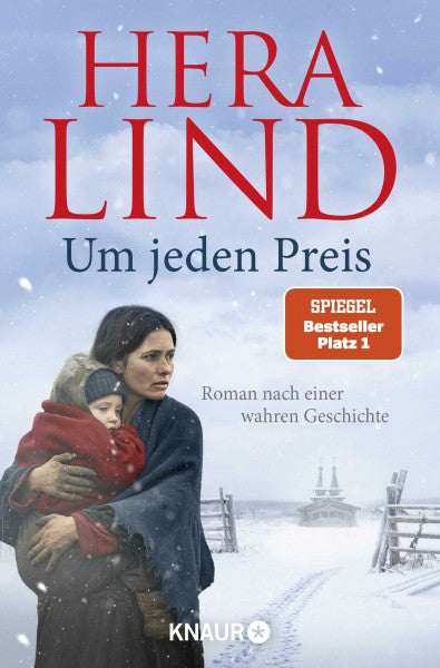 Lind, Hera Um jeden Preis: Roman nach einer wahren Geschichte | Der große Nr.-1-SPIEGEL-Bestseller-Tatsachenroman | Herzzerreißend und berührend