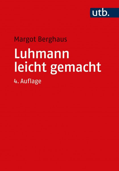 Margot Berghaus Luhmann leicht gemacht: Eine Einführung in die Systemtheorie