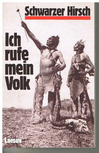 Neihardt, John (Hrsg.) / Black Elk Ich rufe mein Volk
