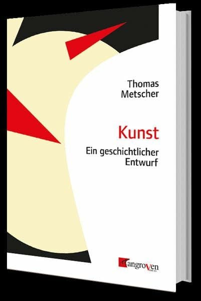 Metscher, Thomas Kunst: Ein geschichtlicher Entwurf