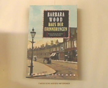Wood, Barbara Fischer ; 10974 Haus der Erinnerungen : Roman
